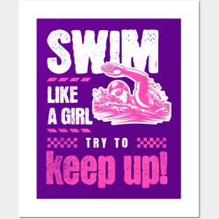 Girls Swim Team Swim Like a Girl Try to Keep Up Swimming Posters and Art